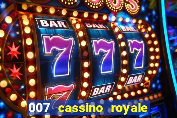 007 cassino royale filme completo em portugues